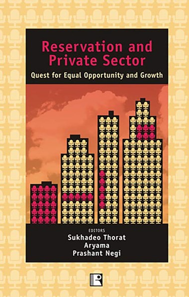 Reservation and Private Sector: Quest for Equal Opportunity and Growth